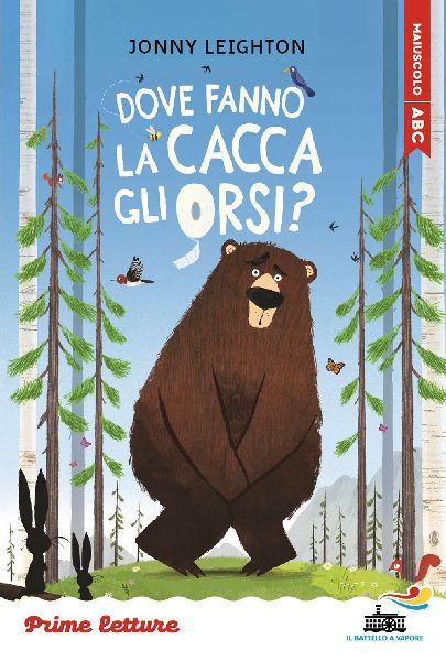 Dove fanno la cacca gli orsi? Stampatello maiuscolo a leggibil...