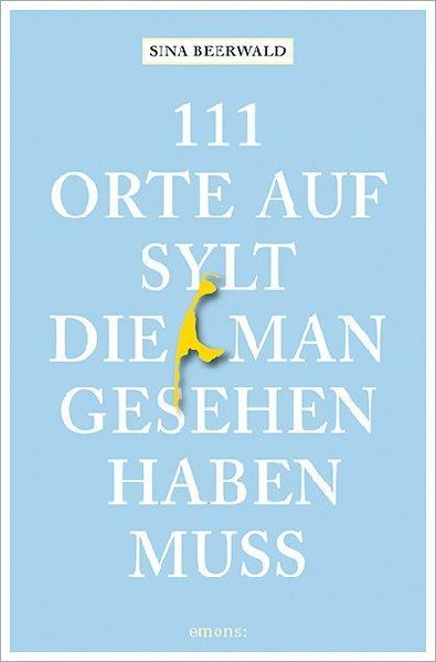 111 Orte auf Sylt, die man gesehen haben muss