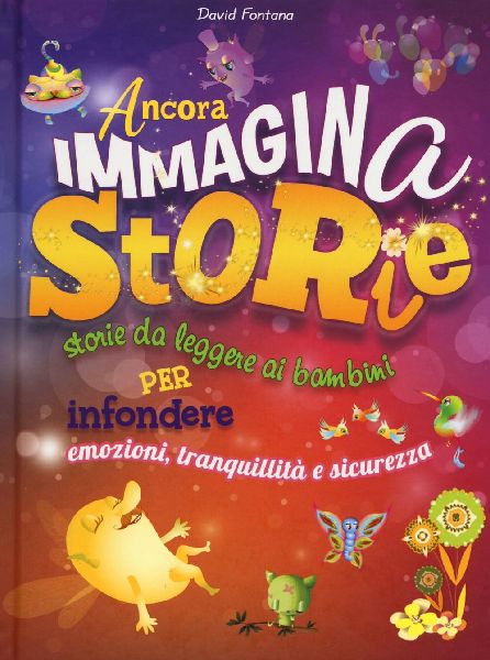 Ancora immaginastorie. Storie da leggere ai bambini per infond...