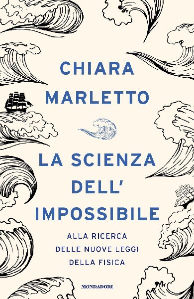 La scienza dell'impossibile. Alla ricerca delle nuove leg...