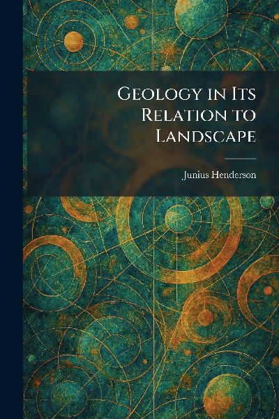 Geology in Its Relation to Landscape