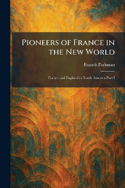 Pioneers of France in the New World