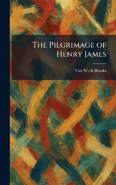 The Pilgrimage of Henry James