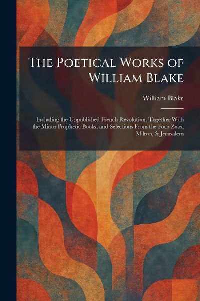 The Poetical Works of William Blake