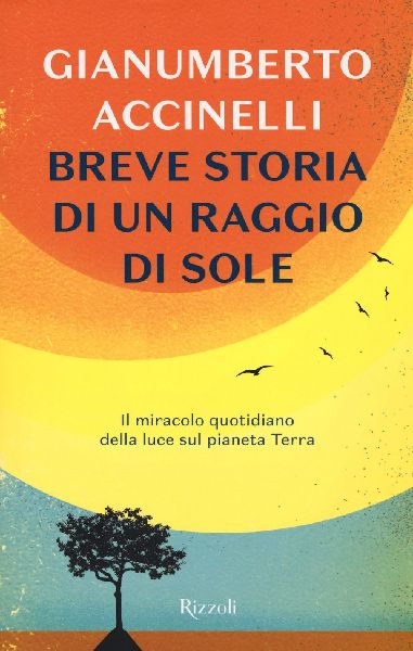Breve storia di un raggio di sole. Il miracolo quotidiano dell...