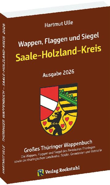 Wappen, Flaggen und Siegel SAALE-HOLZLAND KREIS - Ein Lexikon - Ausgabe 2026