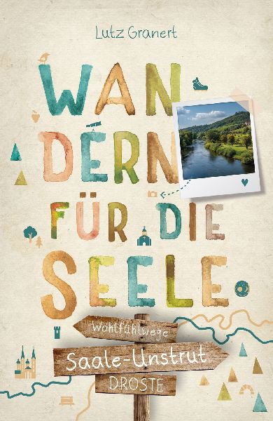 Saale-Unstrut. Wandern für die Seele