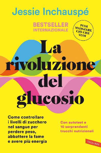 La rivoluzione del glucosio. Come controllare i livelli di zuc...
