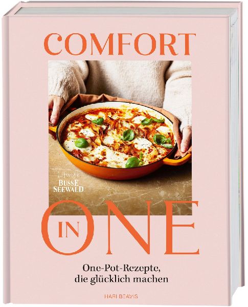 Comfort in One. One-Pot-Rezepte, die glücklich machen.