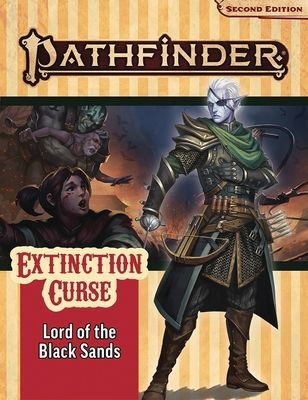 Pathfinder Adventure Path: Lord of the Black Sands (Extinction...