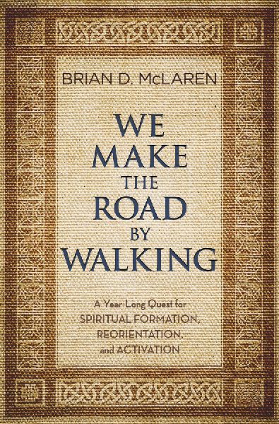 We Make the Road by Walking