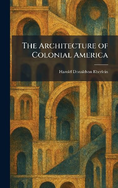 The Architecture of Colonial America
