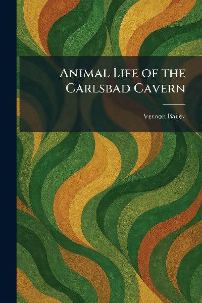 Animal Life of the Carlsbad Cavern