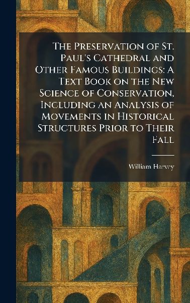 The Preservation of St. Paul's Cathedral and Other Famous...