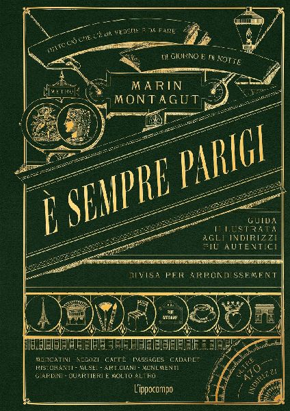 È sempre Parigi. Guida illustrata agli indirizzi più autenti...