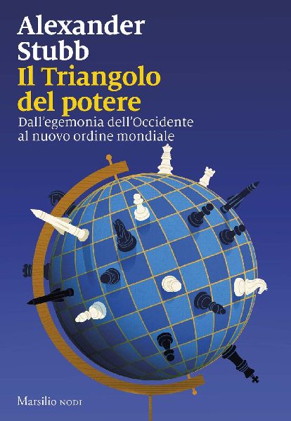 Il triangolo del potere. Dall'egemonia dell'Occident...