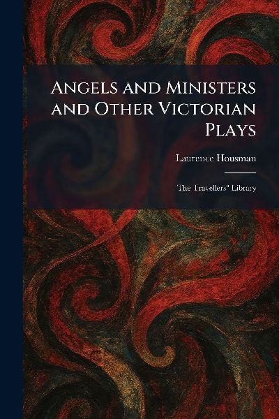 Angels and Ministers and Other Victorian Plays