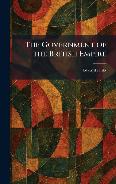 The Government of the British Empire