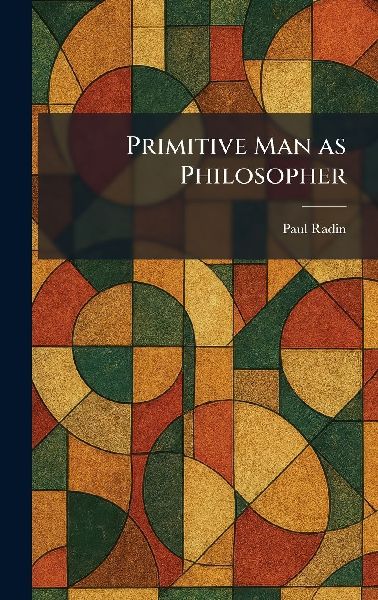 Primitive Man as Philosopher