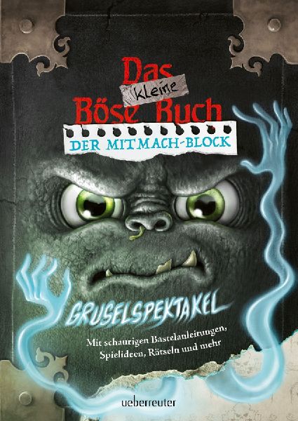 Das kleine Böse Buch - Der Mitmach-Block: Gruselspektakel (Da...