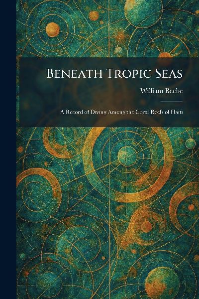 Beneath Tropic Seas