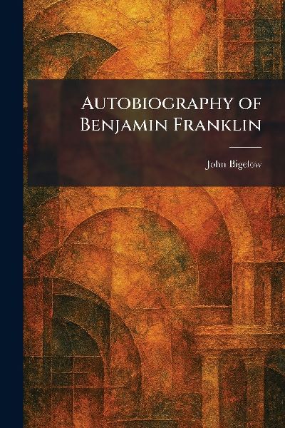 Autobiography of Benjamin Franklin