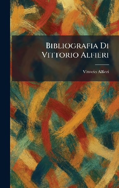 Bibliografia Di Vittorio Alfieri
