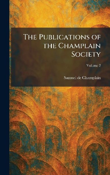 The Publications of the Champlain Society