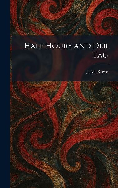 Half Hours and Der Tag