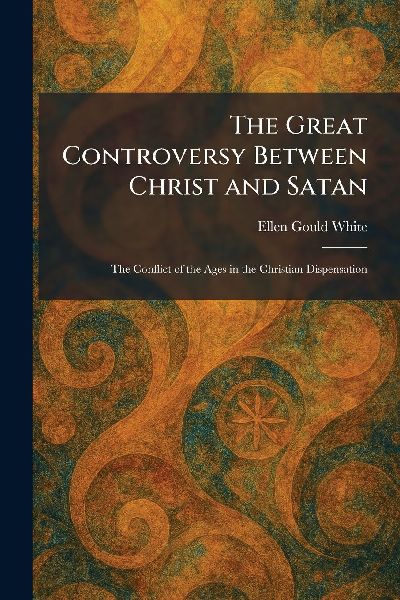 The Great Controversy Between Christ and Satan