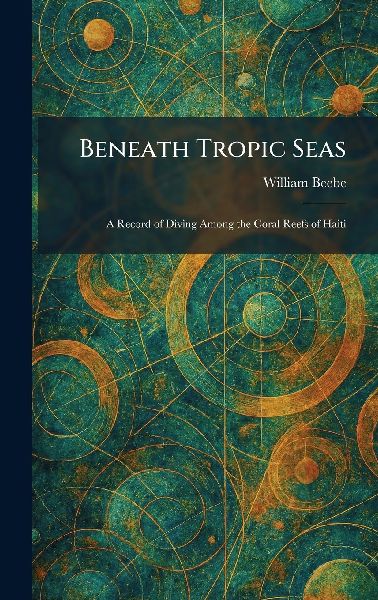 Beneath Tropic Seas