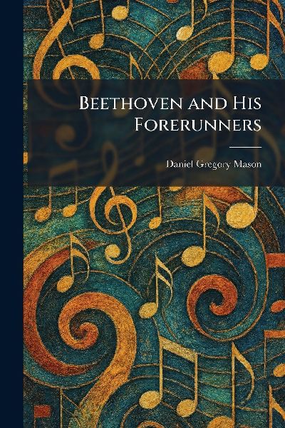Beethoven and His Forerunners