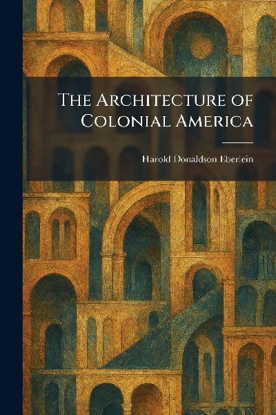 The Architecture of Colonial America