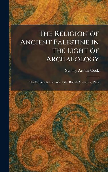 The Religion of Ancient Palestine in the Light of Archaeology