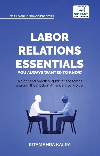 Labor Relations Essentials You Always Wanted to Know