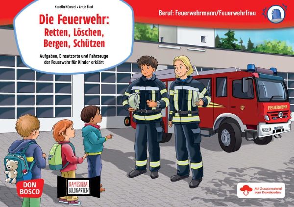 Die Feuerwehr: Retten, Löschen, Bergen, Schützen. Kamishibai...