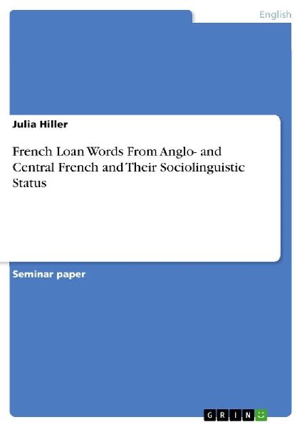French Loan Words From Anglo- and Central French and Their Soc...
