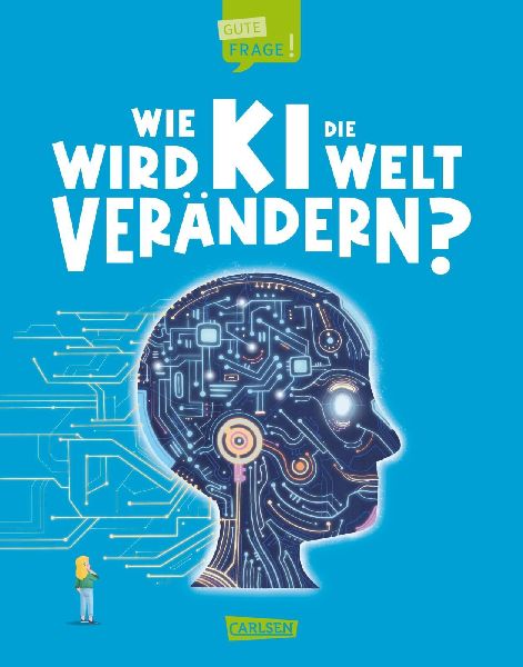 Wie wird KI die Welt verändern? (Gute Frage! 6)
