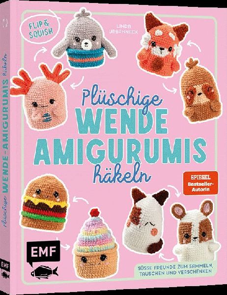 Flip & Squish - Plüschige Wende-Amigurumis häkeln für S...