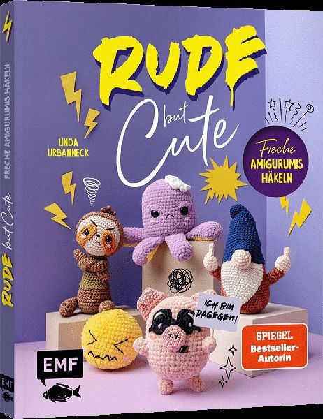 Rude but Cute - Freche Amigurumis häkeln