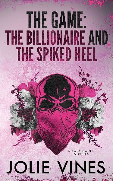 The Game - the Billionaire and the Spiked Heel (a Body Count n...