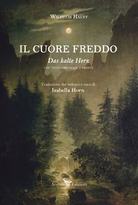 Il cuore freddo. Testo tedesco a fronte