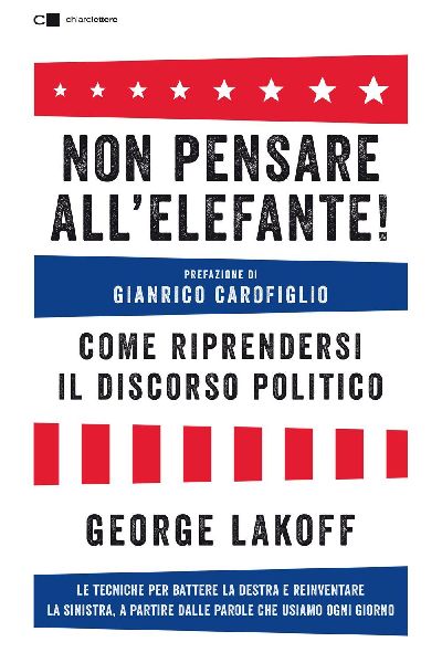 Non pensare all'elefante! Come riprendersi il discorso po...