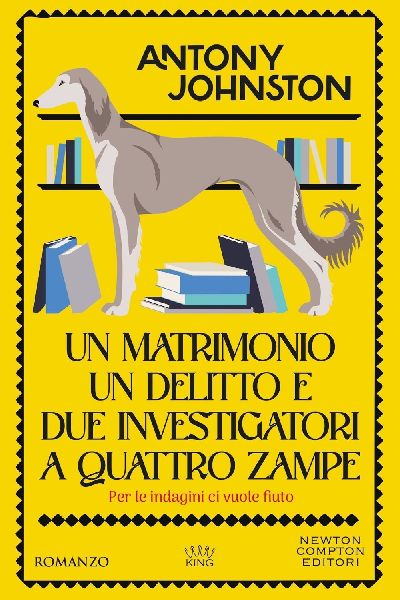 Un matrimonio, un delitto e due investigatori a quattro zampe