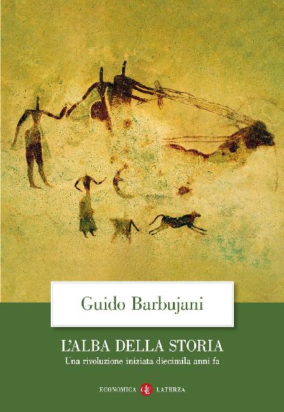 L' alba della storia. Una rivoluzione iniziata diecimila ...