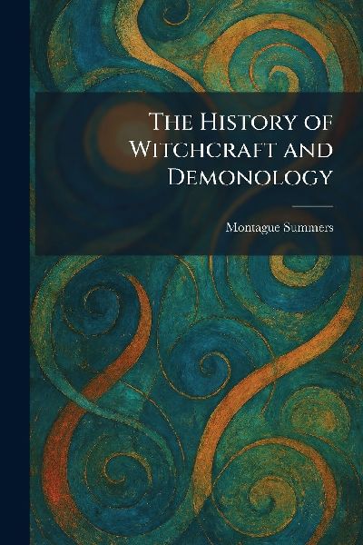 The History of Witchcraft and Demonology