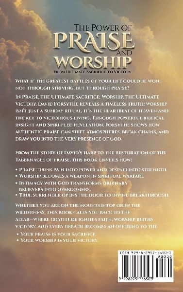 The Power Of Praise And Worship From Ultimate Sacrifice To Victory