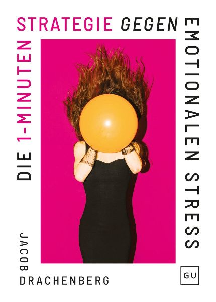 Die 1-Minuten-Strategie gegen emotionalen Stress