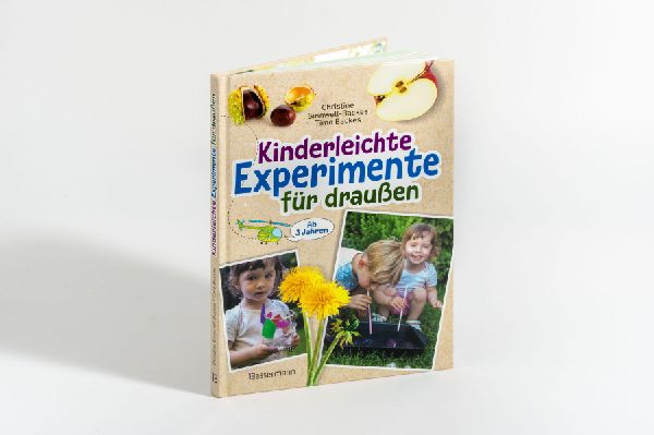Kinderleichte Experimente für draußen. Ab 3 Jahren