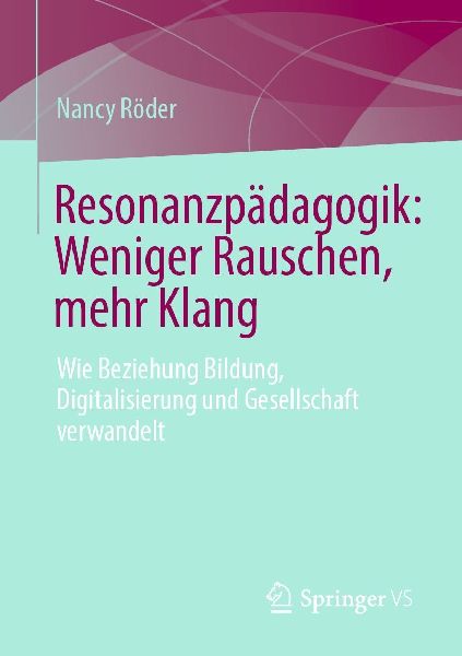 Resonanzpädagogik: Weniger Rauschen, mehr Klang
